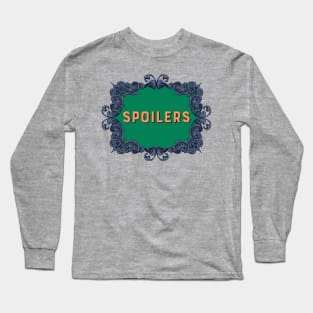 Spoilers Long Sleeve T-Shirt